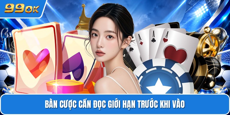 Bàn cược cần đọc giới hạn trước khi vào