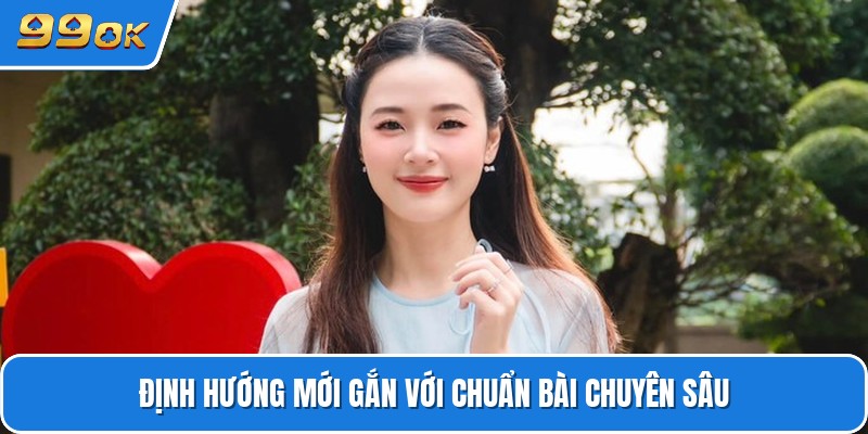 Định hướng mới gắn với chuẩn bài chuyên sâu