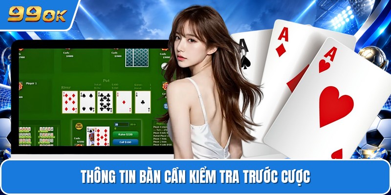 Thông tin bàn cần kiểm tra trước cược
